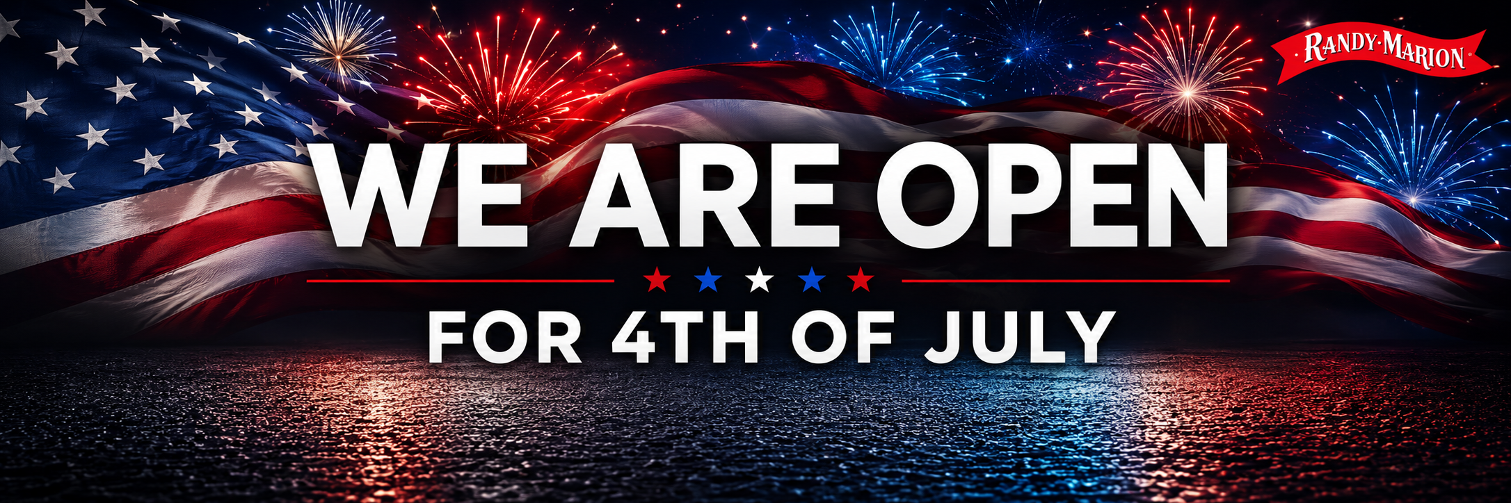 We Are Open for the 4th of July